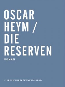 Oscar Heym: Die Reserven
