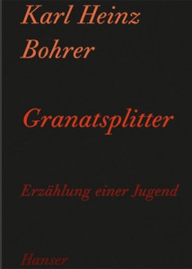Karl Heinz Bohrer: Granatsplitter