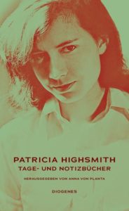 Patricia Highsmith: Tage- und Notizbücher