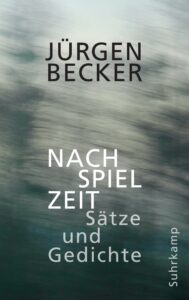 Jürgen Becker: Nachspielzeit