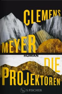 Clemens Meyer: Die Projektoren